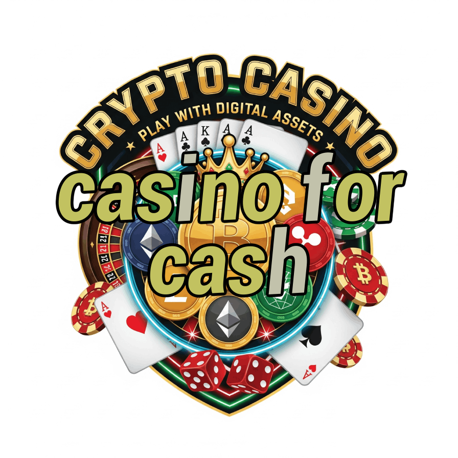 Casino For Cash - Real Money Gambling Guide